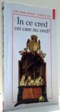 IN CE CRED CEI CARE NU CRED? de CARLO MARIA MARTINI, UMBERTO ECO , 2001 , * MINIMA UZURA