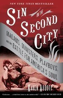 Sin in the Second City: Madams, Ministers, Playboys, and the Battle for America&amp;#039;s Soul foto