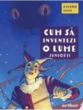 Cumpara ieftin Cum sa inventezi o lume. Juniorii/Florentina Samihaian