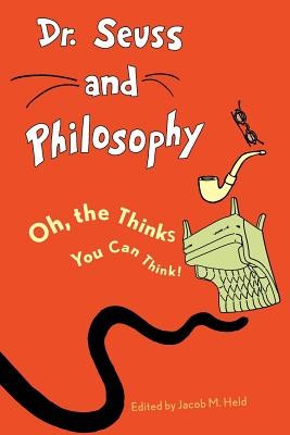 Dr. Seuss and Philosophy: Oh, the Thinks You Can Think! foto