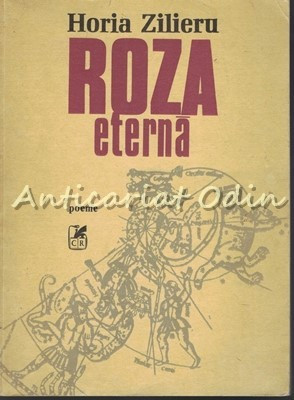 Roza Eterna - Horia Zilieru - Poeme - Cu Dedicatie Si Autograf foto