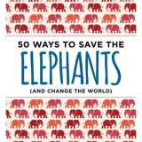 50 Ways to Save an Elephant