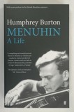 MENUHIN , A LIFE by HUMPHREY BURTON , 2016