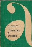 Lumini si umbre R. Zernova Editura Tineretului Editie 1969 Carti de colectie Literatura clasica Romana celebre Proza Veche