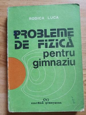 Probleme de fizica pentru gimnaziu- Rodica Luca foto