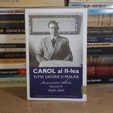 CAROL AL II-LEA , INTRE DATORIE SI PASIUNE : INSEMNARI ZILNICE * VOL. VI (1949-1951) , 2023 *