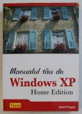 David Pogue - Manualul tău de WINDOWS XP ( Home Edition )