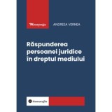 Raspunderea persoanei juridice in dreptul mediului - Andreea Vernea
