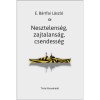 Nesztelens&eacute;g, zajtalans&aacute;g, csendess&eacute;g - E. B&aacute;rtfai L&aacute;szl&oacute;