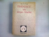 EMINESCU SAU DESPRE ABSOLUT - ROSA DEL CONTE