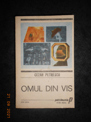 CEZAR PETRESCU - OMUL DIN VIS. NUVELE SI POVESTIRI foto