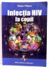 INFECTIA HIV LA COPII de DOINA PLESCA , 1998
