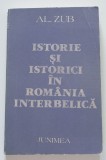 Al. Zub - Istorie și istorici &icirc;n Rom&acirc;nia interbelică