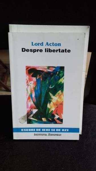 DESPRE LIBERTATE - LORD ACTON