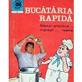 Bucataria rapida. Sfaturi practice, meniuri, retete - 1970 - Olimpia Stefanescu (AC266)