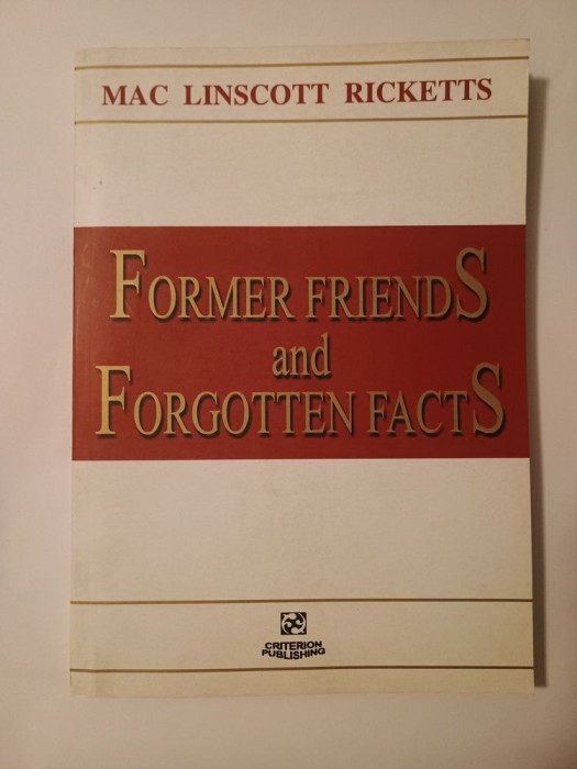 Mac Linscott Ricketts - Former Friends and Forgotten Facts (2003; ed. Gabriel Stănescu)