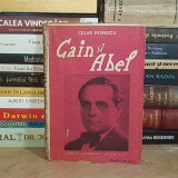 CEZAR PETRESCU - CAIN SI ABEL , ALCALAY , EDITIE VECHE *