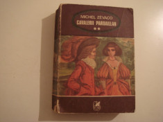 Cavalerii Pardaillan vol. II - Michel Zevaco Editura Cartea Romaneasca 1974 foto