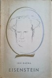 Eisenstein - Ion Barna, Editura Tineretului 1966, Carte de Teatru, 352 pagini, Colectia Oameni de Seama