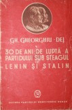 30 DE ANI DE ANI DE LUPTA A PARTIDULUI SUB STEAGUL LUI LENIN SI STALIN