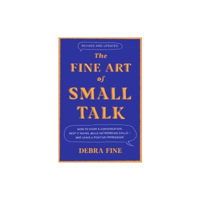 The Fine Art of Small Talk: How to Start a Conversation, Keep It Going, Build Networking Skills - And Leave a Positive Impression! foto