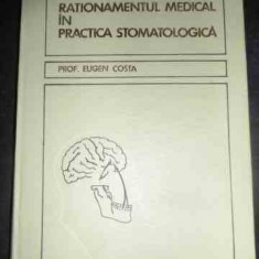 Rationamentul Medical In Practica Stomatologica - Eugen Costa ,545232