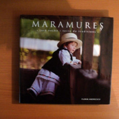 MARAMURES , TARA VECHE / TERRE DE TRADITIONS de FLORIN ANDREESCU , 2007