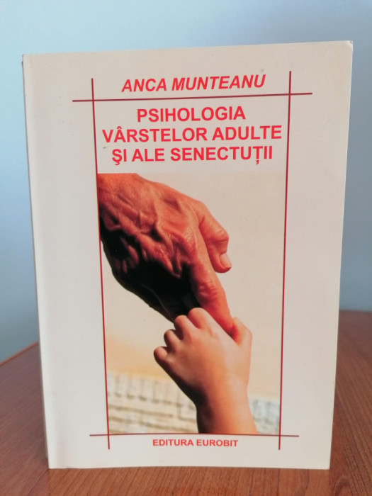 Anca Munteanu, Psihologia v&acirc;rstelor adulte și ale senectuții