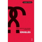 &Eacute;rvel&eacute;s - Hogyan győzz&uuml;nk meg m&aacute;sokat az igazunkr&oacute;l? - Jonathan Herring