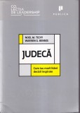 Noel M. Tichy, Warren G. Bennis - Judeca. Cum iau marii lideri decizii inspirate