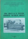Cand Cum Si Cu Ce Executam Semanatul Culturilor Agricole - Vasile Popescu (1994)