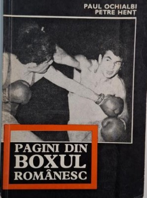 Pagini din boxul romanesc &amp;ndash; Paul Ochialbi, Petre Hent foto