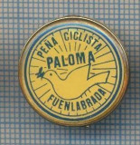 AX 1077 INSIGNA -PENA CICLISTA-PALOMA-FUENLABRADA -CICLISM -PENTRU COLECTIONARI