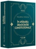 Cumpara ieftin In apararea democratiei constitutionale/Valeriu Stoica