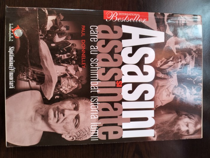 Asasini si asasinate care au schimbat istoria lumii - Paul Donnelli