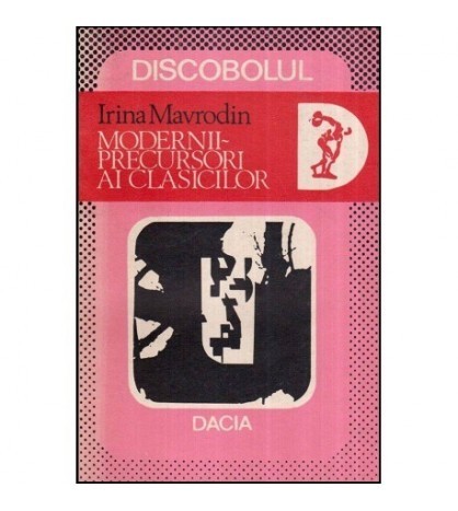 Irina Mavrodin - Modernii - Precursori ai clasicilor - 118775