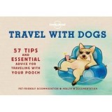 Lonely Planet Travel With Dogs - Ghid De Calatorie Cu Animale De Companie In Limba Engleza