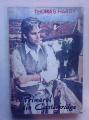 Primarul din Casterbridge - THOMAS HARDY , 1993 foto