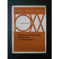 ION GH. STANCIU - ANTOLOGIA PEDAGOGIEI AMERICANE CONTEMPORANE