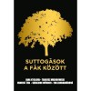 Suttog&aacute;sok a f&aacute;k k&ouml;z&ouml;tt
