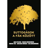 Suttog&aacute;sok a f&aacute;k k&ouml;z&ouml;tt