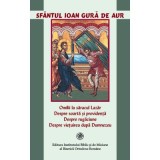 Omilii la saracul Lazar. Despre soarta si providenta. Despre rugaciune. Despre vietuirea dupa Dumnezeu - Sfantul Ioan Gura de Aur