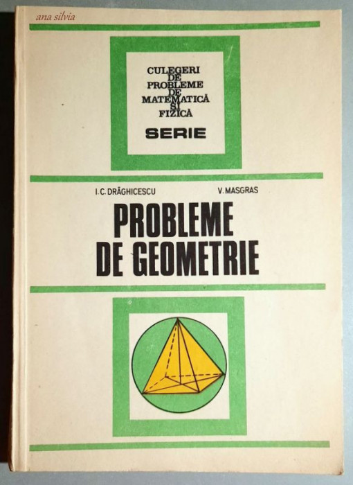 Probleme de geometrie - I. C. Draghicescu, V. Masgras
