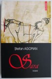 Cumpara ieftin Sara - Stefan Agopian - Roman Beletristica
