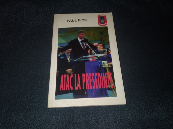 PAUL FICK - ATAC LA PRESEDINTE