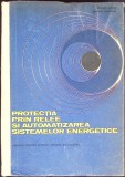 PROTECTIA PRIN RELEE SI AUTOMATIZAREA SISTEMELOR ENERGETICE-SERGIU CALIN, ANDREI TUGULEA-348452