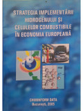Iosif Tripsa - Strategia implementarii hidrogenului si celulelor combustibile in economia europeana (editia 2005)