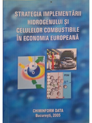 Iosif Tripsa - Strategia implementarii hidrogenului si celulelor combustibile in economia europeana (Editia: 2005) foto