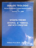 DIALOG TEOLOGIC NR. 5 2000 Sfanta Treime Izvorul si Temeiul Unitatii Crestine