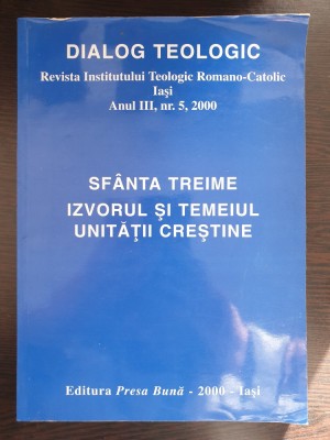 DIALOG TEOLOGIC NR. 5 2000 Sfanta Treime Izvorul si Temeiul Unitatii Crestine foto